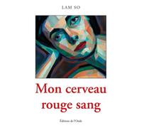 Mon cerveau rouge sang - Lam So - L'onde Eds De - broché - Poésie