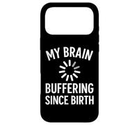 Mon Cerveau se met en mémoire Tampon Depuis ma Naissance Citations drôles et exagérées Coque pour iPhone 17 Pro Max