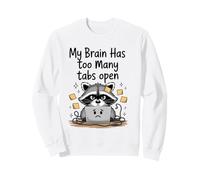 Mon Cerveau, Un Mignon Raton Laveur, a trop d'onglets Ouverts en pensant trop Sweatshirt