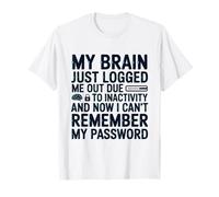 Mon Cerveau Vient de me déconnecter à Cause de l'inactivité Oubli T-Shirt