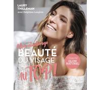 Mon challenge Au Top ! Beauté du visage - Laury Thilleman - First - broché - Guide