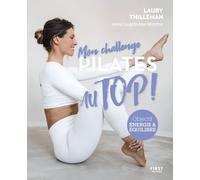 Mon challenge Pilates Au Top ! – Objectif équilibre et énergie – First