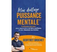 Mon challenge Puissance Mentale® Geoffrey Brochet (Auteur)