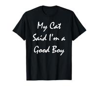 Mon Chat a Dit Que j'étais Un Bon garçon T-Shirt