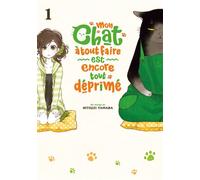 Mon chat à tout faire est encore tout déprimé - Tome 1