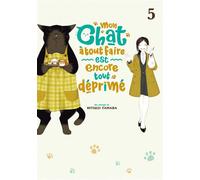 Mon chat à tout faire est encore tout déprimé - Tome 5