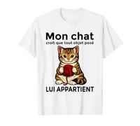 Mon Chat croit Tout Objet posé Lui Appartient Humour Chats T-Shirt