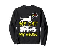 Mon Chat décide Qui Visite ma Maison Humour Sweatshirt
