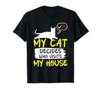 Mon Chat décide Qui Visite ma Maison Humour T-Shirt