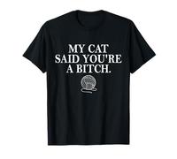 Mon Chat Dit Que tu ES Un Morceau T-Shirt
