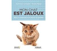 Mon chat est jaloux mieux le comprendre et le rassurer au quotidien Nicolas Massal (Auteur)