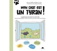 Mon chat est un tyran ! Le guide pour tout savoir sur votre chat - Delphine Oulès - Massin - broché - Guide
