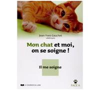 Mon Chat Et Moi, On Se Soigne ! - Je Le Soigne / Il Me Soigne