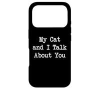 Mon Chat et Moi parlons de toi de façon Amusante Coque pour iPhone 17 Pro