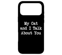 Mon Chat et Moi parlons de toi de façon Amusante Coque pour iPhone 17 Pro Max