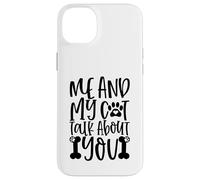 Mon Chat et Moi parlons de toi, Empreinte de Patte, Message pour Toujours Coque pour iPhone 14 Plus