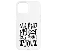 Mon Chat et Moi parlons de toi, Empreinte de Patte, Message pour Toujours Coque pour iPhone 15