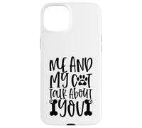 Mon Chat et Moi parlons de toi, Empreinte de Patte, Message pour Toujours Coque pour iPhone 15 Plus