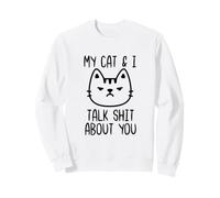 Mon Chat et Moi parlons Mal de toi, drôle d'amoureux des Chats Sweatshirt