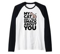 Mon Chat et Moi parlons Smack, œuvre d'art Amusante pour Les Amoureux des Chats Manche Raglan