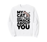 Mon Chat et Moi parlons Smack, œuvre d'art Amusante pour Les Amoureux des Chats Sweatshirt