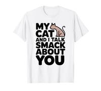 Mon Chat et Moi parlons Smack, œuvre d'art Amusante pour Les Amoureux des Chats T-Shirt
