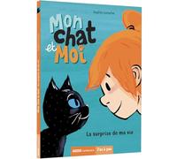 MON CHAT ET MOI TOME 1 - LA SURPRISE DE MA VIE