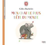 Mon chat le plus bête du monde Boussole cycle 3 - Gilles Bachelet - Belin Éducation - broché - Scolaire / Universitaire