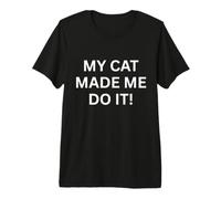 Mon Chat m'a obligée à Le Faire ! T-Shirt Haut de Gamme