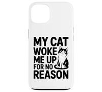 Mon Chat m'a réveillé sans Raison - Feline Lover Coque pour iPhone 13