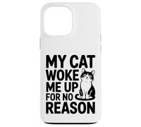 Mon Chat m'a réveillé sans Raison - Feline Lover Coque pour iPhone 13 Pro Max