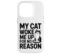 Mon Chat m'a réveillé sans Raison - Feline Lover Coque pour iPhone 14 Pro