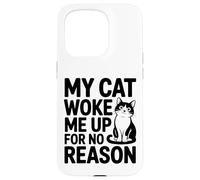 Mon Chat m'a réveillé sans Raison - Feline Lover Coque pour iPhone 15 Pro