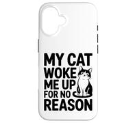 Mon Chat m'a réveillé sans Raison - Feline Lover Coque pour iPhone 16