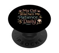 Mon Chat m'apprend la Patience avec des Chats Amusants au Quotidien PopSockets PopGrip Adhésif