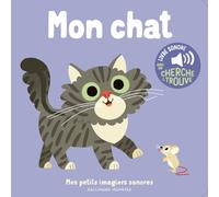 Marion Billet – Mon chat – Mes petits imagiers sonores – Dès 1 an – Cartonné – Gallimard