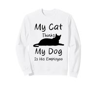 Mon Chat Pense Que Mon Chien est Son employé Funny Cats Dogs Sweatshirt
