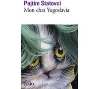 Mon chat Yugoslavia Pajtim Statovci (Auteur), Claire Saint-Germain (Traduction)
