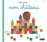 Mon château - Un album plein de fantaisie où le tout-petit joue à être grand - dès 2 ans