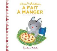 Mon chaton a fait à manger Anne Gutman (Auteur), Georg Hallensleben (Illustration)