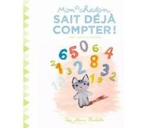 Mon chaton sait déjà compter ! Anne Gutman (Auteur), Georg Hallensleben (Illustration)