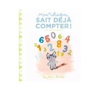Mon chaton sait déjà compter ! - Anne Gutman - Hachette Enfants - cartonné - Album jeunesse dès 3 ans