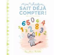 Mon Chaton - Tome 5 - Mon Chaton Sait Déjà Compter !