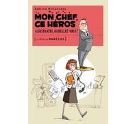 Mon chef, ce héros. Assistantes, rebellez-vous ! Assistantes, rebellez vous ! - Sabrina Bellahcene - Les Petits Matins - broché - Anthologie