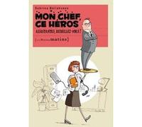 Mon chef, ce héros. Assistantes, rebellez-vous ! Sabrina Bellahcene (Auteur)
