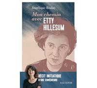 Mon chemin avec Etty Hillesum: Récit initiatique d’une comédienne