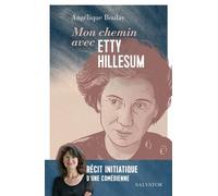 Mon chemin avec Etty Hillesum Récit initiatique d’une comédienne - Angélique Boulay - Salvator - broché - Témoignage
