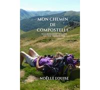 MON CHEMIN DE COMPOSTELLE: DE LA RENCONTRE HUMAINE À LA RENCONTRE INTIME
