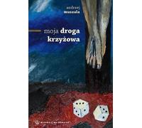 Mon chemin de croix - Andrzej Muszala (Buch auf Polnisch)