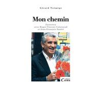 Mon Chemin - Entretien Avec Roger-Vincent Calatayud Et Jean-François Soulet